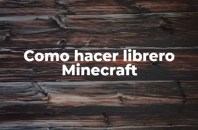 Como Hacer Librero Minecraft
