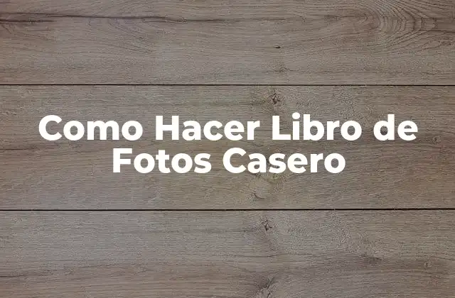 Como Hacer Libro de Fotos Casero