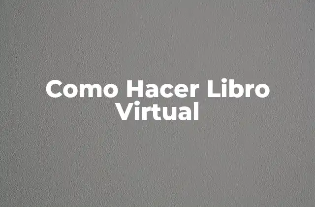 Como Hacer Libro Virtual