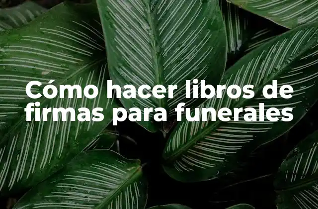 Cómo Hacer Libros de Firmas para Funerales 2 Cómo hacer libros de firmas para funerales