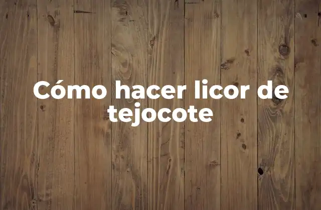 Cómo Hacer Licor de Tejocote
