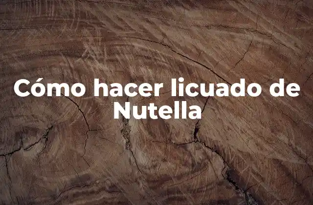 Cómo Hacer Licuado de Nutella