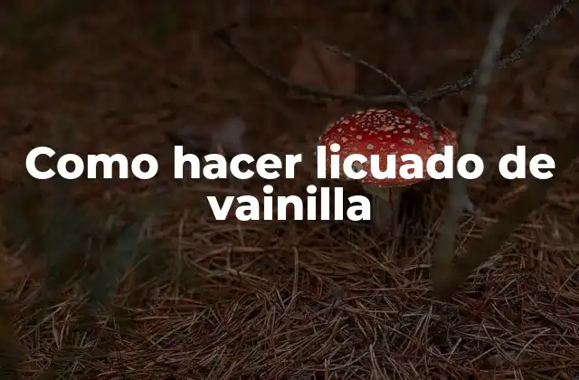 Como Hacer Licuado de Vainilla