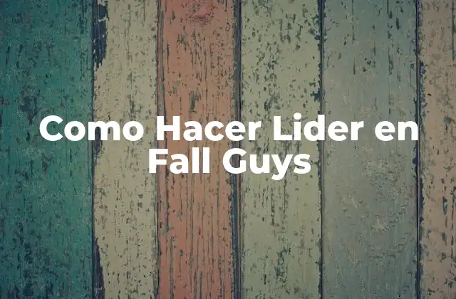 Como Hacer Lider en Fall Guys