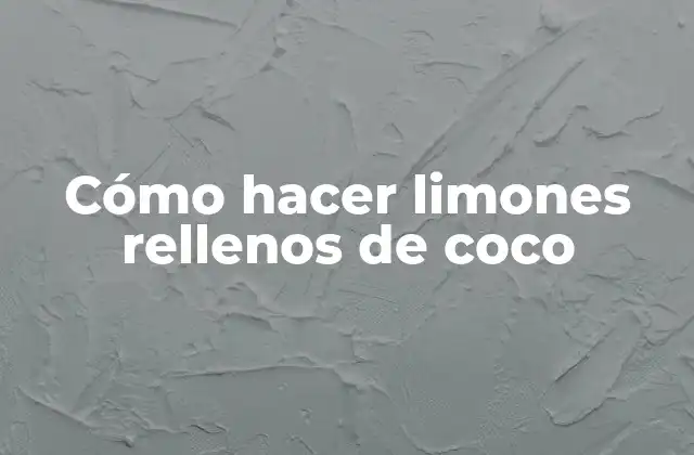 Cómo Hacer Limones Rellenos de Coco 2 Cómo hacer limones rellenos de coco