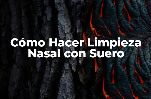 Cómo Hacer Limpieza Nasal con Suero