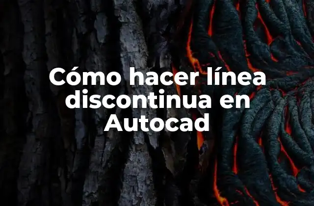 Cómo Hacer Línea Discontinua en Autocad