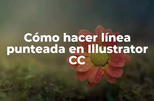 Cómo Hacer Línea Punteada en Illustrator Cc