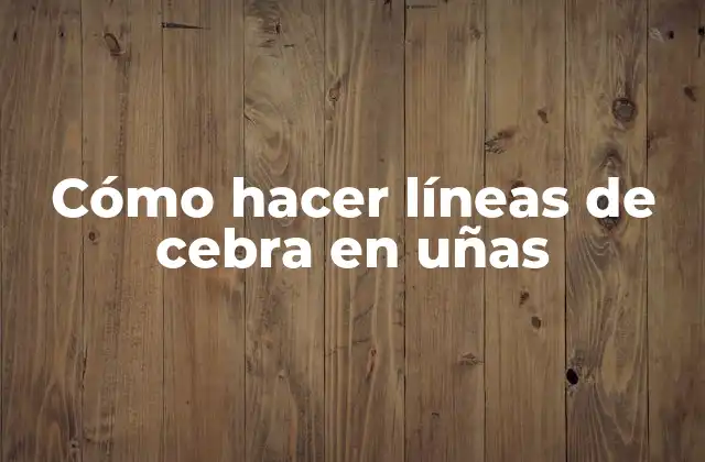 Cómo Hacer Líneas de Cebra en Uñas