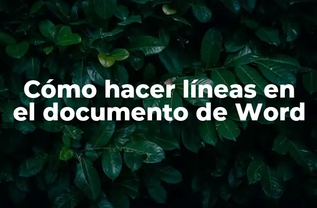 Cómo hacer líneas en el documento de Word