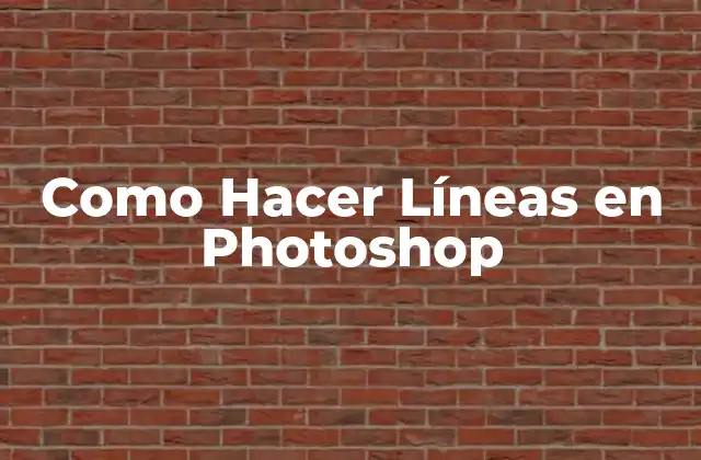 Como Hacer Líneas en Photoshop 2 ¿Qué son las Líneas en Photoshop?