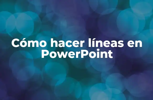 Cómo hacer líneas en PowerPoint