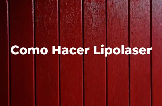 Como Hacer Lipolaser