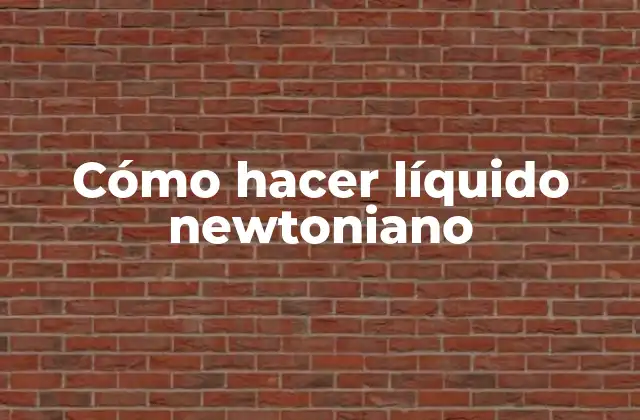 Cómo Hacer Líquido Newtoniano