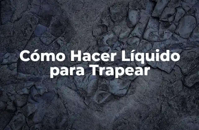 ¿Qué es el Líquido para Trapear y para Qué Sirve?