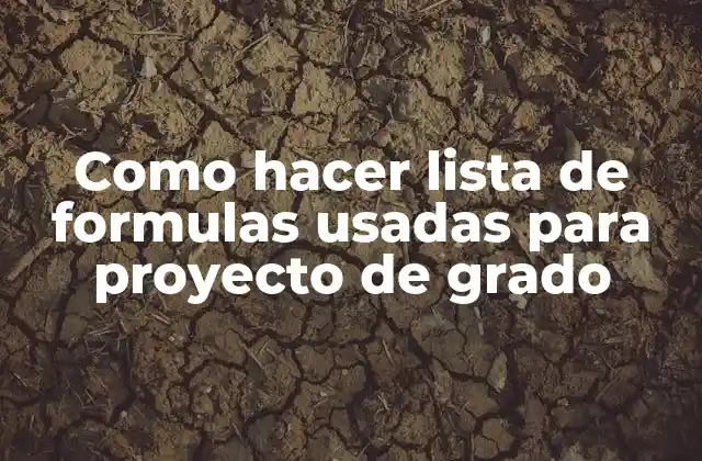 Como Hacer Lista de Formulas Usadas para Proyecto de Grado