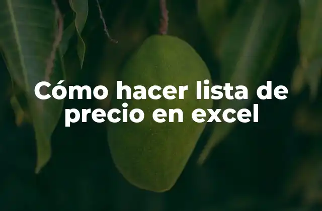 Cómo Hacer Lista de Precio en Excel 2 Cómo hacer lista de precio en excel