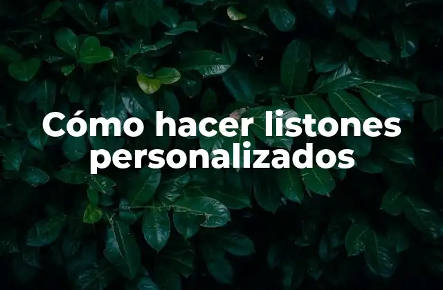 Cómo Hacer Listones Personalizados