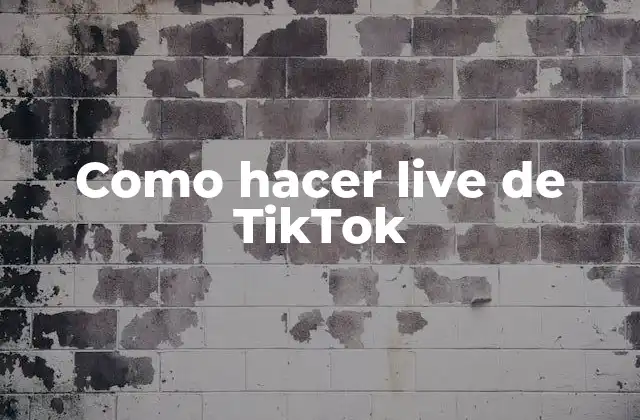 Como Hacer Live de Tiktok