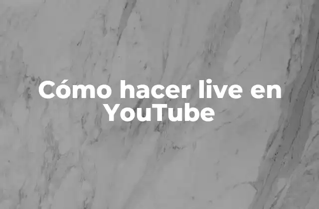 Cómo Hacer Live en Youtube
