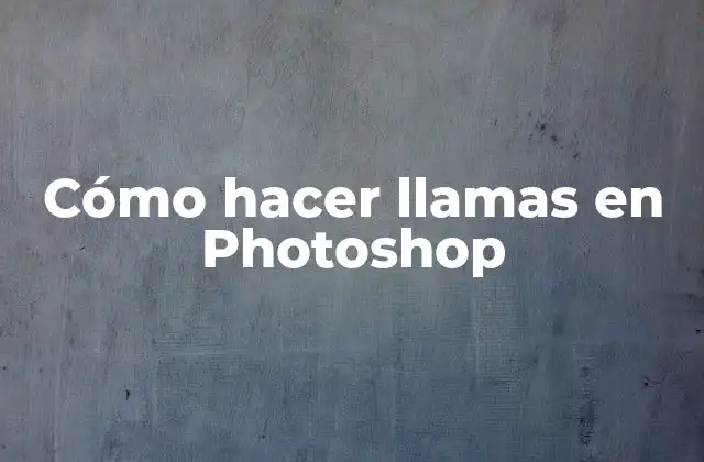 Cómo hacer llamas en Photoshop: conceptos básicos