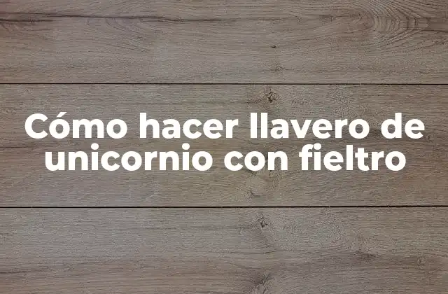 Cómo Hacer Llavero de Unicornio con Fieltro
