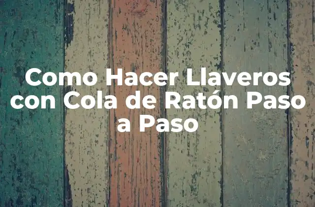Como Hacer Llaveros con Cola de Ratón Paso a Paso