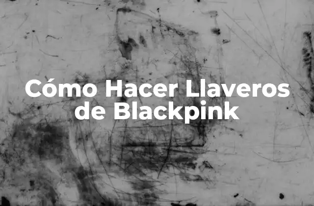 Cómo Hacer Llaveros de Blackpink