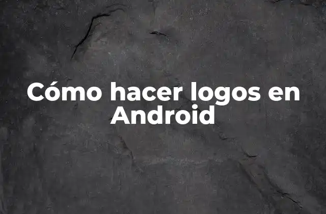 Cómo Hacer Logos en Android 2 ¿Qué es un logotipo y para qué sirve?
