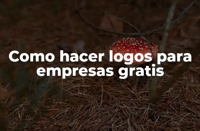 Como Hacer Logos para Empresas Gratis
