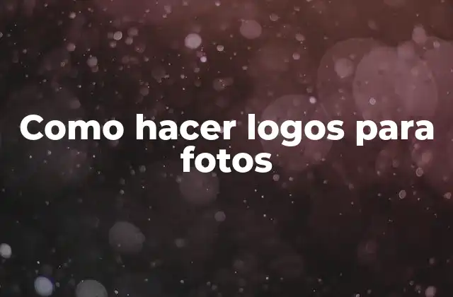 Como Hacer Logos para Fotos