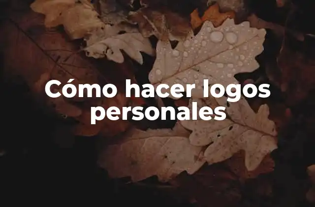 Cómo Hacer Logos Personales