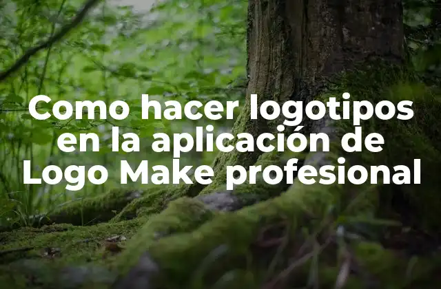 Como Hacer Logotipos en la Aplicación de Logo Make Profesional