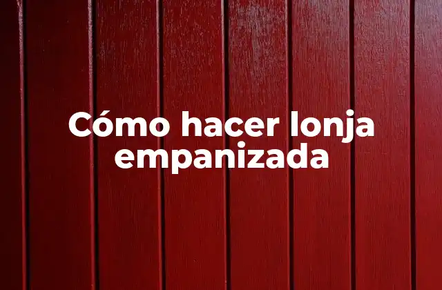 Cómo Hacer Lonja Empanizada