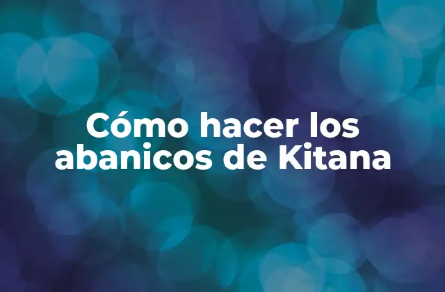 Cómo Hacer los Abanicos de Kitana