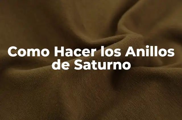 Como Hacer los Anillos de Saturno