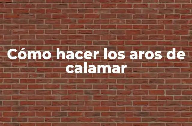 ¿Qué son los aros de calamar y cómo se utilizan?