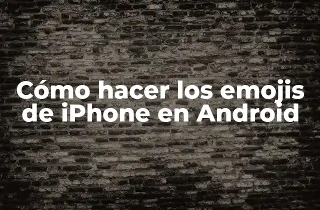 Cómo Hacer los Emojis de Iphone en Android 2 ¿Qué son los emojis de iPhone y por qué quiero utilizarlos en Android?