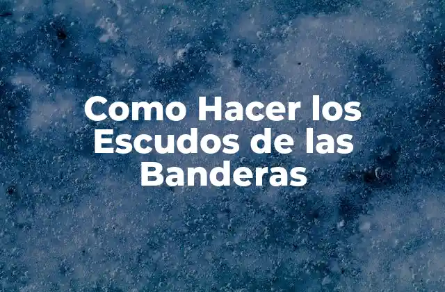 Como Hacer los Escudos de las Banderas