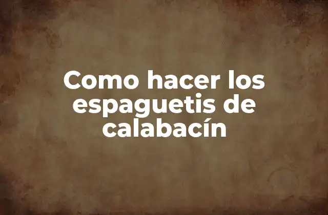 Como Hacer los Espaguetis de Calabacín