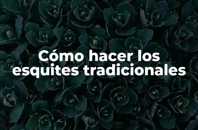 Cómo Hacer los Esquites Tradicionales