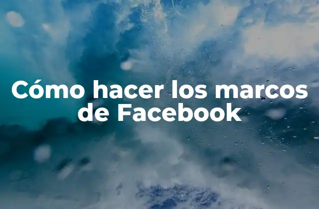 Cómo Hacer los Marcos de Facebook