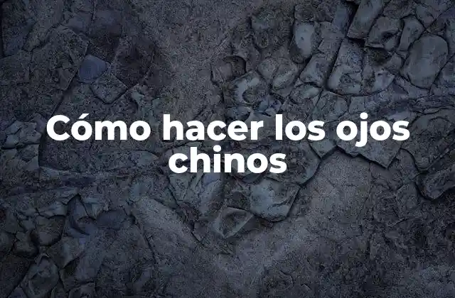 Cómo Hacer los Ojos Chinos 2 ¿Qué son los ojos chinos?