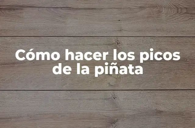 Cómo Hacer los Picos de la Piñata 2 Cómo hacer los picos de la piñata