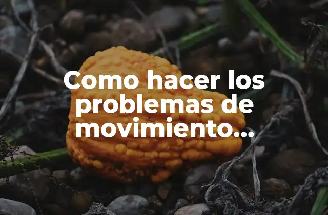 Como Hacer los Problemas de Movimiento Uniformemente Variado