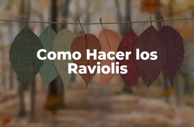 Como Hacer los Raviolis