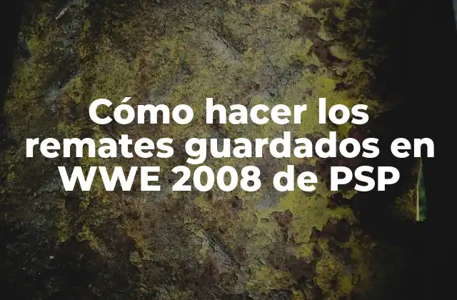 Cómo Hacer los Remates Guardados en Wwe 2008 de Psp