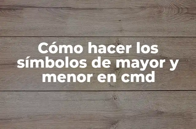 Cómo Hacer los Símbolos de Mayor y Menor en Cmd 2 Cómo hacer los símbolos de mayor y menor en cmd