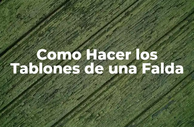 Como Hacer los Tablones de una Falda