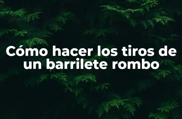 Cómo Hacer los Tiros de un Barrilete Rombo